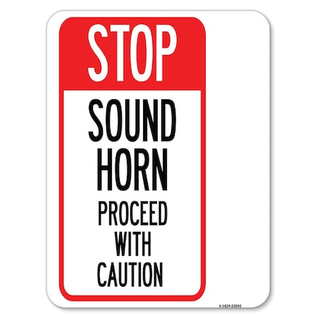 Signmission Stop Sound Horn Before Proceeding W/ Heavy-Gauge Alum Rust Proof Parking, 18" x 24", A-1824-22842 A-1824-22842